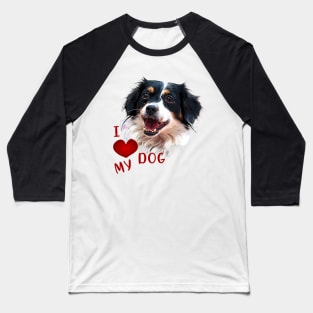 I love my dog black and white Baseball T-Shirt